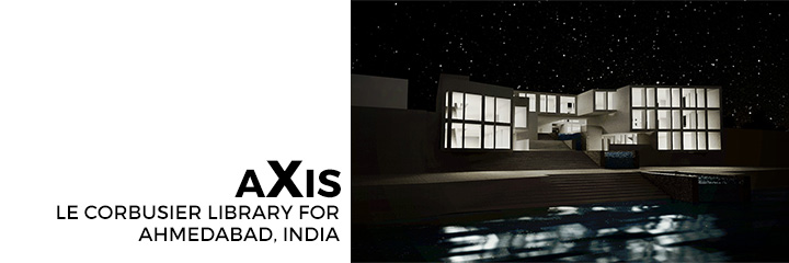 aXis - Le Corbusier Library for Ahmedabad, India